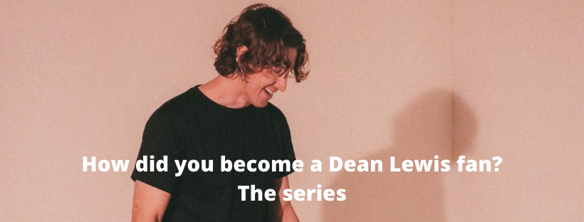 HOW DID YOU BECOME A DEAN LEWIS FAN? Ep. 10
